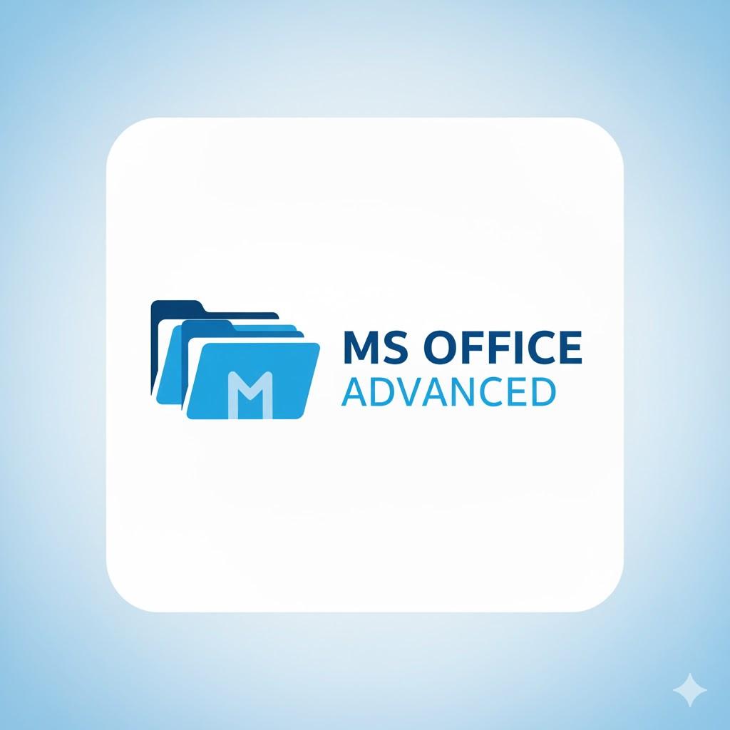 MS OFFICE - ADVANCED